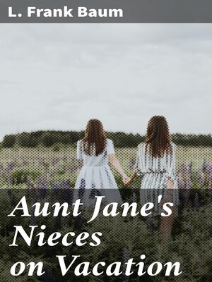 cover image of Aunt Jane's Nieces on Vacation